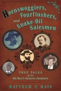 Hornswogglers, Fourflushers and Snake-Oil Salesmen